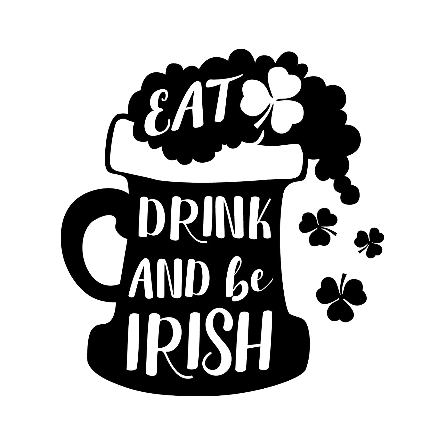 St Patrick’s Day Vinyl Wall Art Decal - Eat Drink and Be Irish - 24" x 23" - St Patty’s Holiday Home Living Room Bedroom Sticker - Indoor Outdoor Bar Restaurant Apartment Decor
