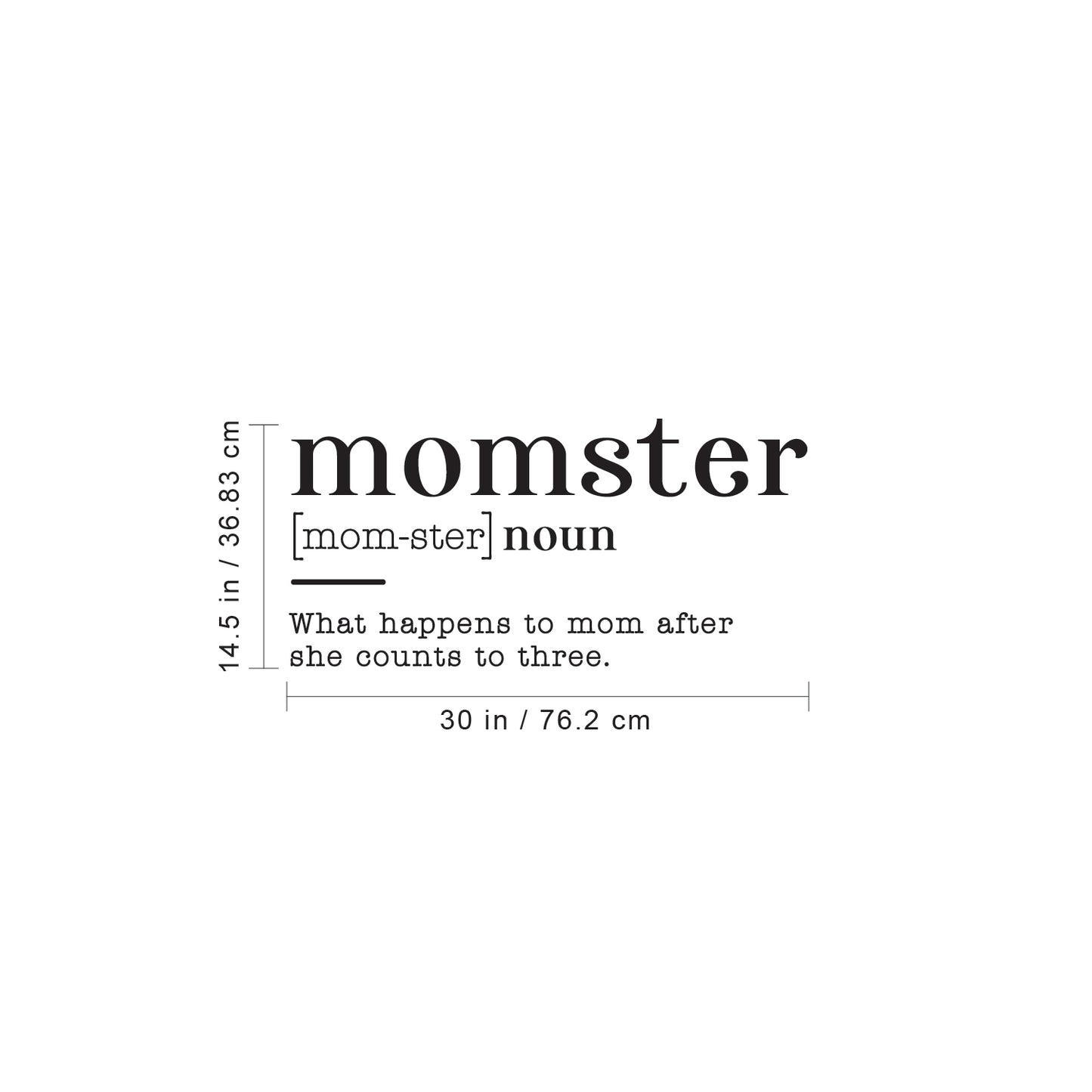 Vinyl Wall Art Decal - Momster Noun What Happens to Mom After She Counts to Three - 14.5" x 30" - Funny Witty Mother Home Bedroom Living Room Laundry Playroom Decoration Quote
