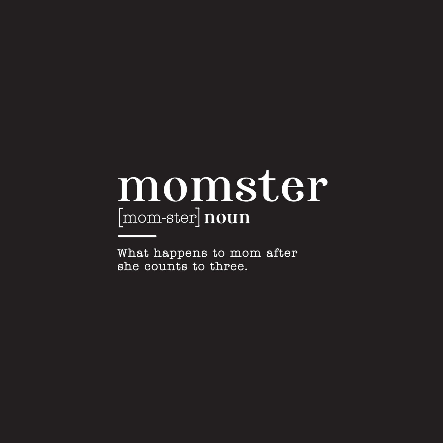 Vinyl Wall Art Decal - Momster Noun What Happens to Mom After She Counts to Three - 14.5" x 30" - Funny Witty Mother Home Bedroom Living Room Laundry Playroom Decoration Quote
