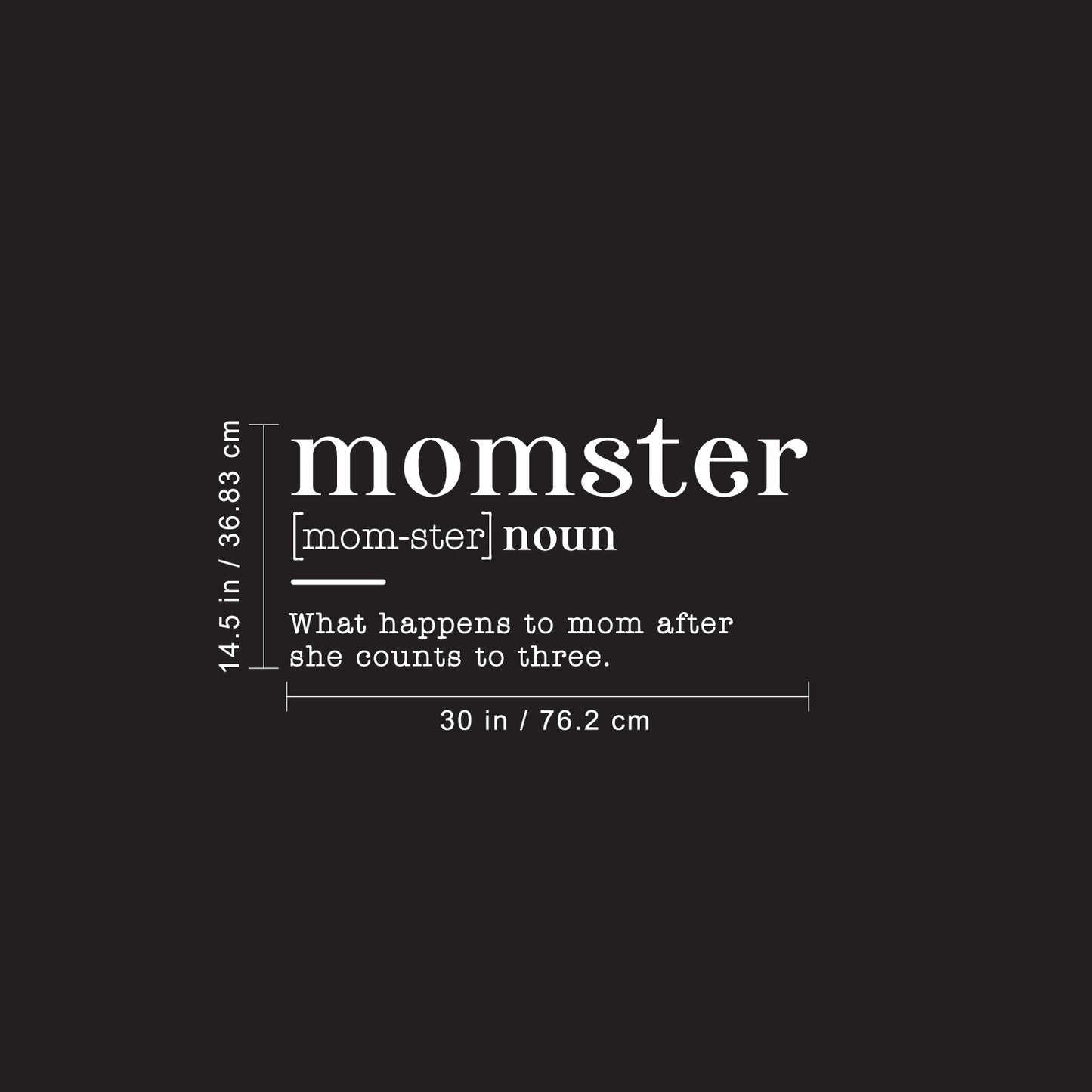Vinyl Wall Art Decal - Momster Noun What Happens to Mom After She Counts to Three - 14.5" x 30" - Funny Witty Mother Home Bedroom Living Room Laundry Playroom Decoration Quote