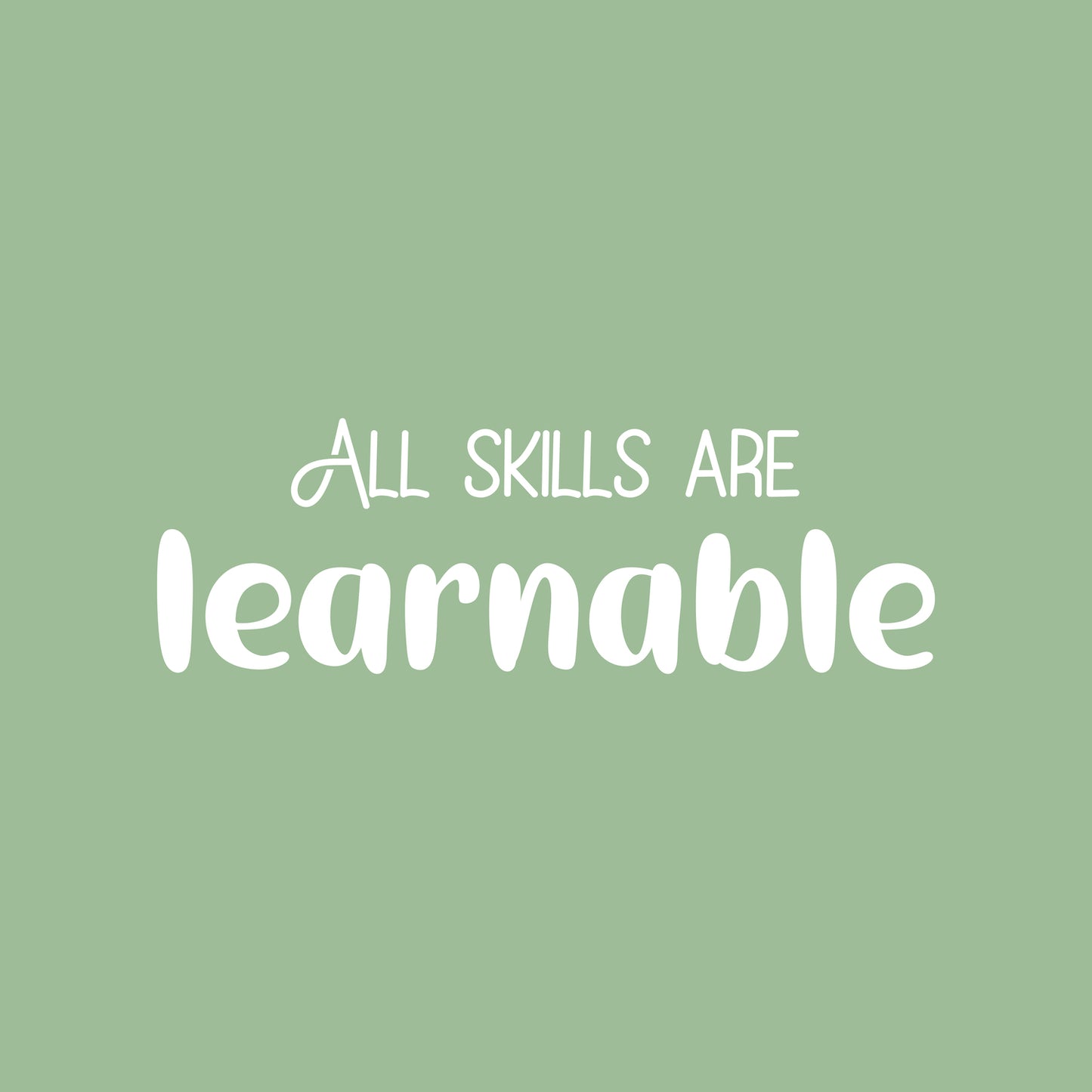 Vinyl Wall Art Decal - All Skills are Learnable - 8" x 24.5" - Modern Fun Positive Classroom Quote Sticker for Home Living Room Playroom School Library Educational Decor