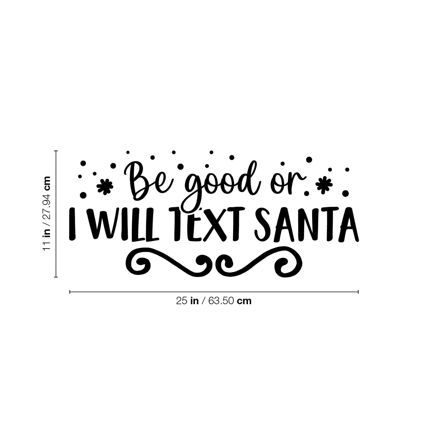 Vinyl Wall Art Decal - Be Good Or I Will Text Santa - 11" x 25" - Inspiring Fun Lovely Christmas Season Quote Sticker for Living Room Doors Windows School Coffee Shop Holyday Decor