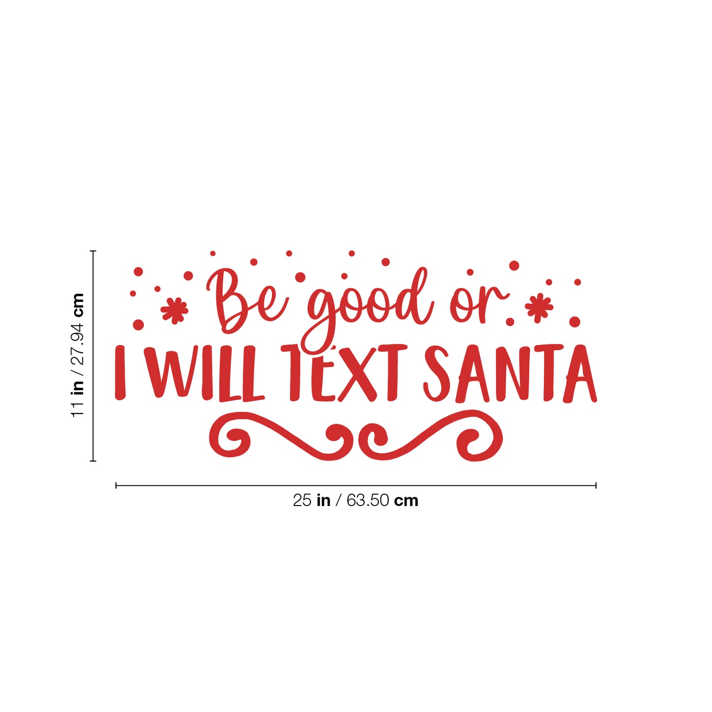 Vinyl Wall Art Decal - Be Good Or I Will Text Santa - 11" x 25" - Inspiring Fun Lovely Christmas Season Quote Sticker for Living Room Doors Windows School Coffee Shop Holyday Decor
