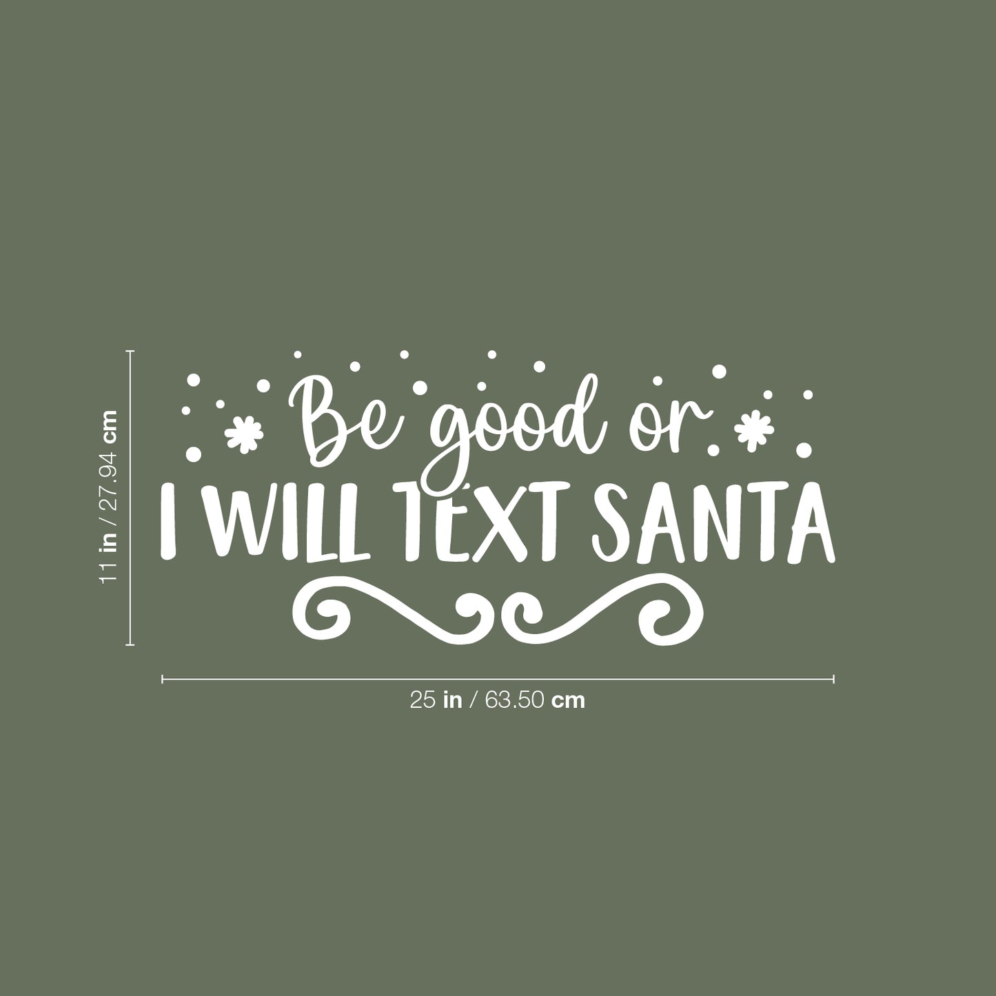 Vinyl Wall Art Decal - Be Good Or I Will Text Santa - 11" x 25" - Inspiring Fun Lovely Christmas Season Quote Sticker for Living Room Doors Windows School Coffee Shop Holyday Decor