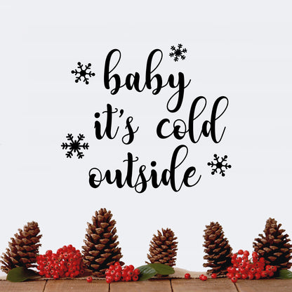 Vinyl Wall Art Decal - Baby It’s Cold Outside - 20" x 23" - Christmas Holiday Seasonal Decoration Sticker - Indoor Outdoor Window Home Living Room Bedroom Apartment Door Decor