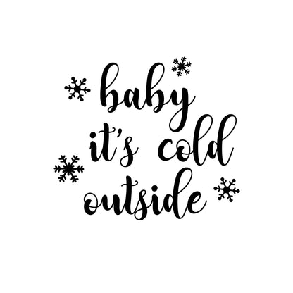 Vinyl Wall Art Decal - Baby It’s Cold Outside - 20" x 23" - Christmas Holiday Seasonal Decoration Sticker - Indoor Outdoor Window Home Living Room Bedroom Apartment Door Decor