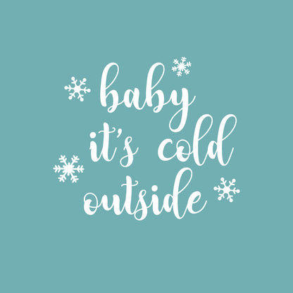 Vinyl Wall Art Decal - Baby It’s Cold Outside - 20" x 23" - Christmas Holiday Seasonal Decoration Sticker - Indoor Outdoor Window Home Living Room Bedroom Apartment Door Decor