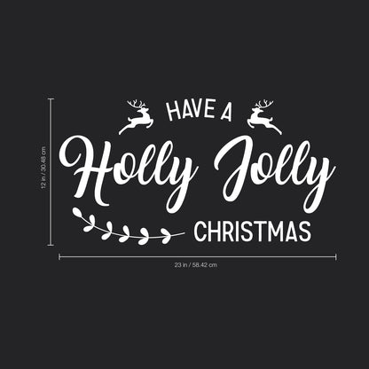 Vinyl Wall Art Decal - Have A Holly Jolly Christmas - 12" x 23" - Christmas Holiday Seasonal Decoration Sticker - Indoor Outdoor Home Office Wall Door Window Bedroom Workplace Decor Decals