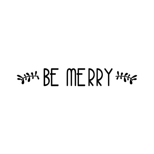 Vinyl Wall Art Decal - Be Merry - 4" x 30" - Christmas Seasonal Holiday Decor Sticker - Inspirational Indoor Outdoor Home Office Wall Door Window Bedroom Workplace Decals