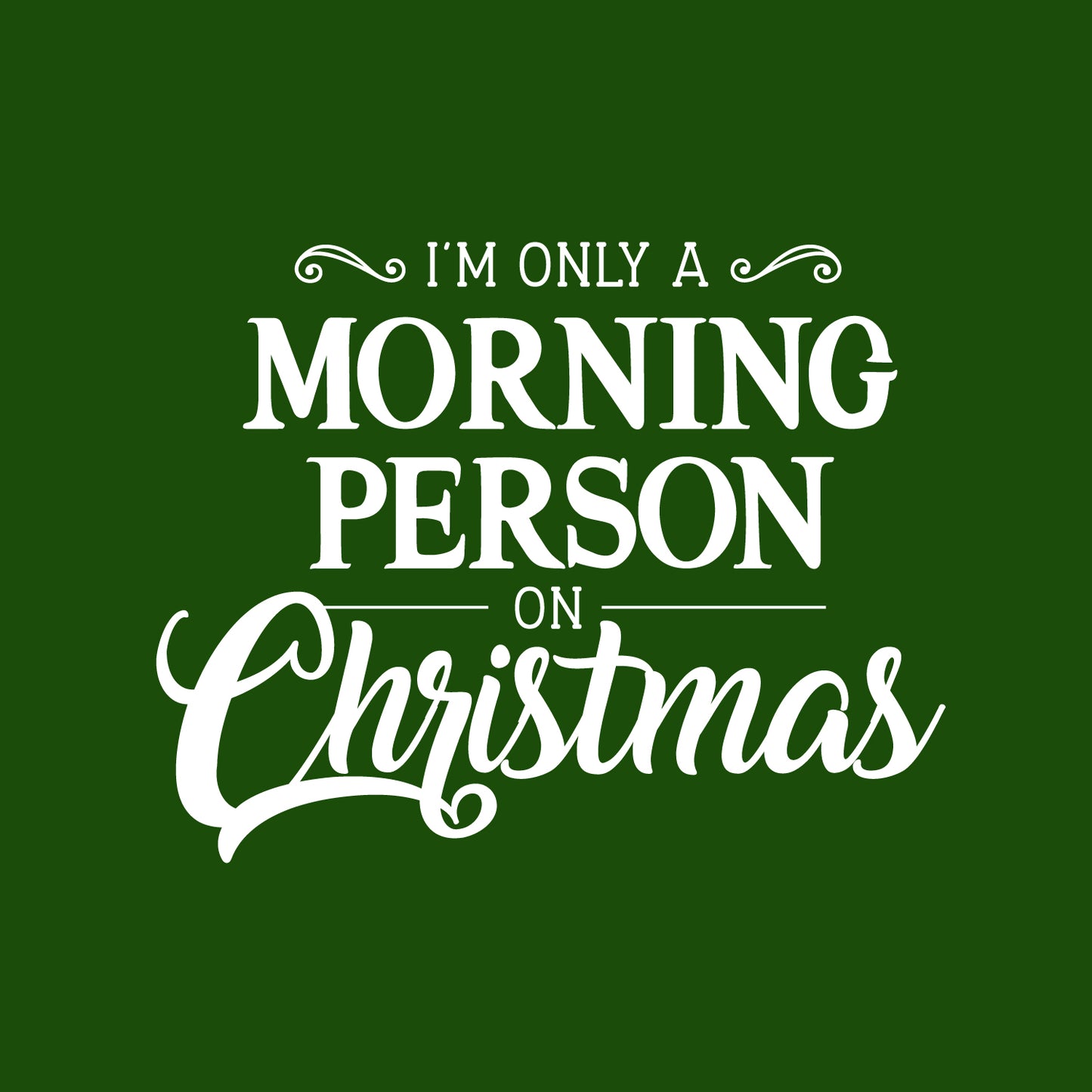 Vinyl Wall Art Decal - I’m Only A Morning Person On Christmas - 18" x 23" - Seasonal Holiday Decor Sticker - Indoor Outdoor Home Office Wall Door Window Bedroom Workplace Decals