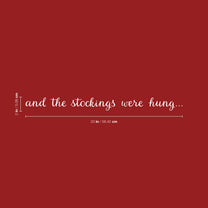 Vinyl Wall Art Decal - and The Stockings were Hung - 2" x 23" - Christmas Holiday Seasonal Decoration Sticker - Indoor Outdoor Home Office Wall Door Window Bedroom Workplace Decor Decals