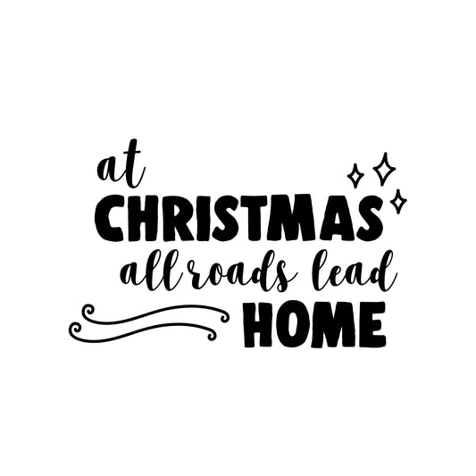 Vinyl Wall Art Decal - at Christmas All Roads Lead Home - 14" x 22.5" - Christmas Seasonal Decoration Sticker - Indoor Home Office Wall Door Window Bedroom Workplace Decor Decals