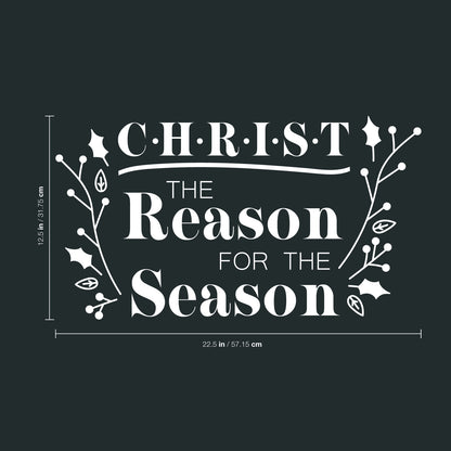 Vinyl Wall Art Decal - Christ The Reason for The Season - 12.5" x 22.5" - Christmas Holiday Seasonal Christianity Sticker - Religious Faith Home Apartment Wall Door Window Work Decor Decals