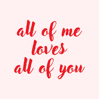 Valentines Day Vinyl Wall Art Decal - All of Me Loves All of You - 19" x 23" - Modern Quote Home Living Room Bedroom Sticker - Trendy Couples Indoor Outdoor Apartment Decor