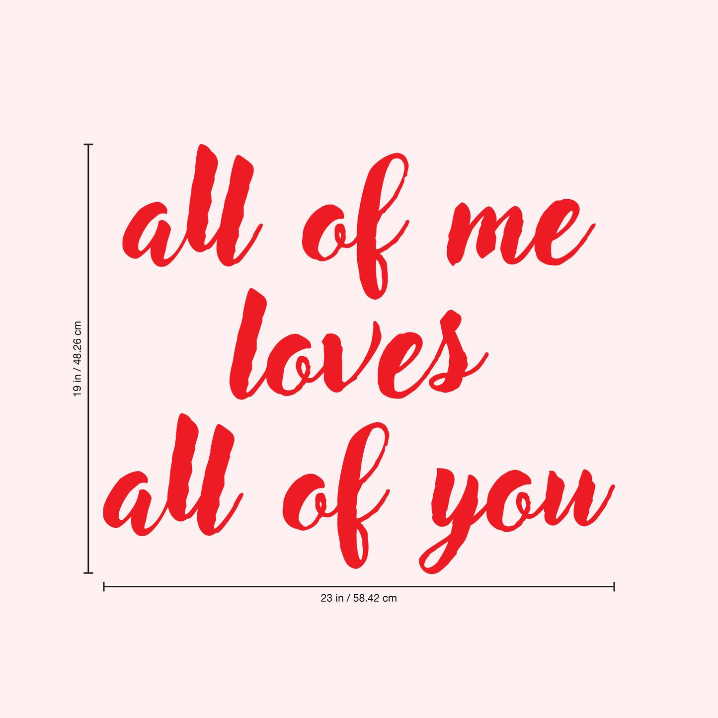 Valentines Day Vinyl Wall Art Decal - All of Me Loves All of You - 19" x 23" - Modern Quote Home Living Room Bedroom Sticker - Trendy Couples Indoor Outdoor Apartment Decor