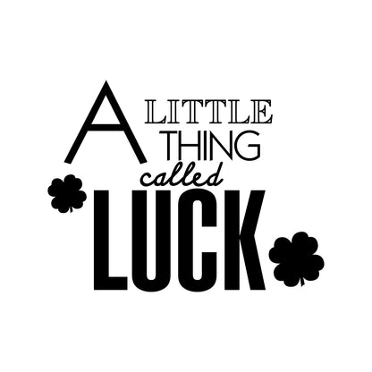 St Patrick’s Day Vinyl Wall Art Decal - A Little Thing Called Luck - 18" x 23" - St Patty’s Holiday Home Living Room Bedroom Sticker - Indoor Outdoor Workplace Apartment Decor