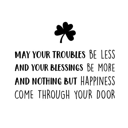 St Patrick’s Day Vinyl Wall Art Decal - May Your Troubles Be Less - 17" x 22.5" - St Patty’s Holiday Home Living Room Bedroom Sticker - Office Workplace Apartment Door Decor