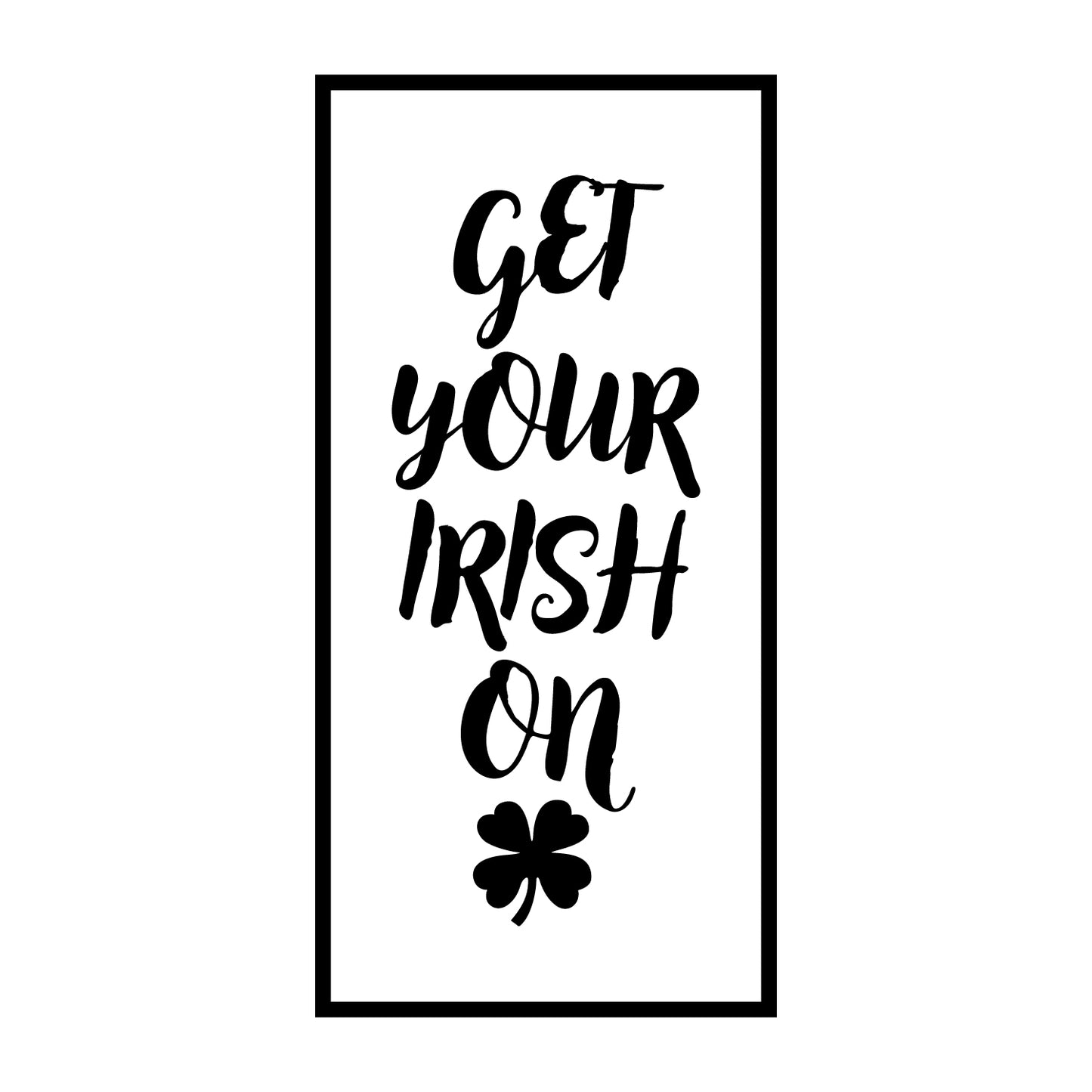 St Patrick’s Day Vinyl Wall Art Decal - Get Your Irish On - 22.5" x 11" - St Patty’s Holiday Home Living Room Bedroom Sticker - Coffee Shop Bar Apartment Decor