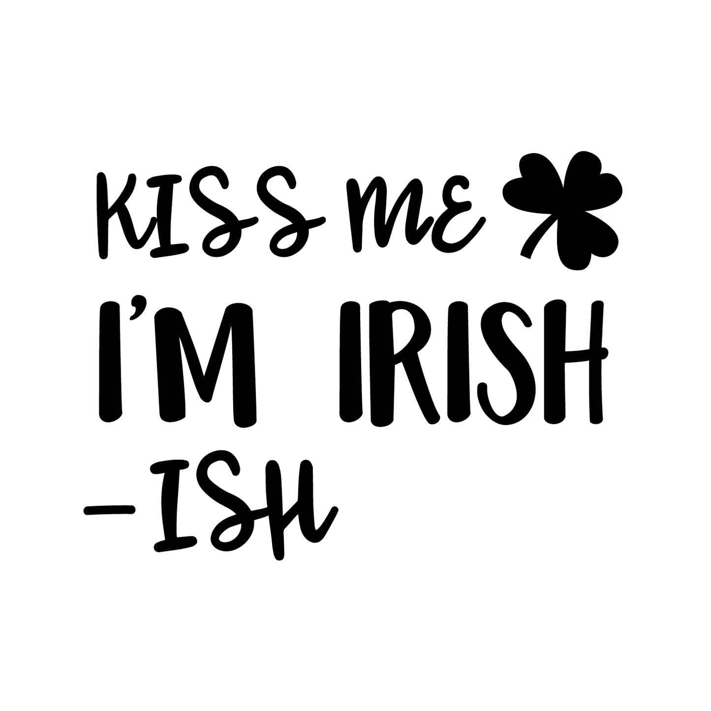 St Patrick’s Day Vinyl Wall Art Decal - Kiss Me I’m Irish -Ish - 17" x 22.5" - St Patty’s Holiday Funny Home Living Room Bedroom Sticker - Humorous Quote for Apartment Decor