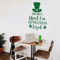 St Patrick’s Day Vinyl Wall Art Decal - I’m Not Short I’m Leprechaun Sized - 23" x 15" - St Patty’s Holiday Witty Coffee Shop Home Living Room Bedroom Office Work Apartment Decor