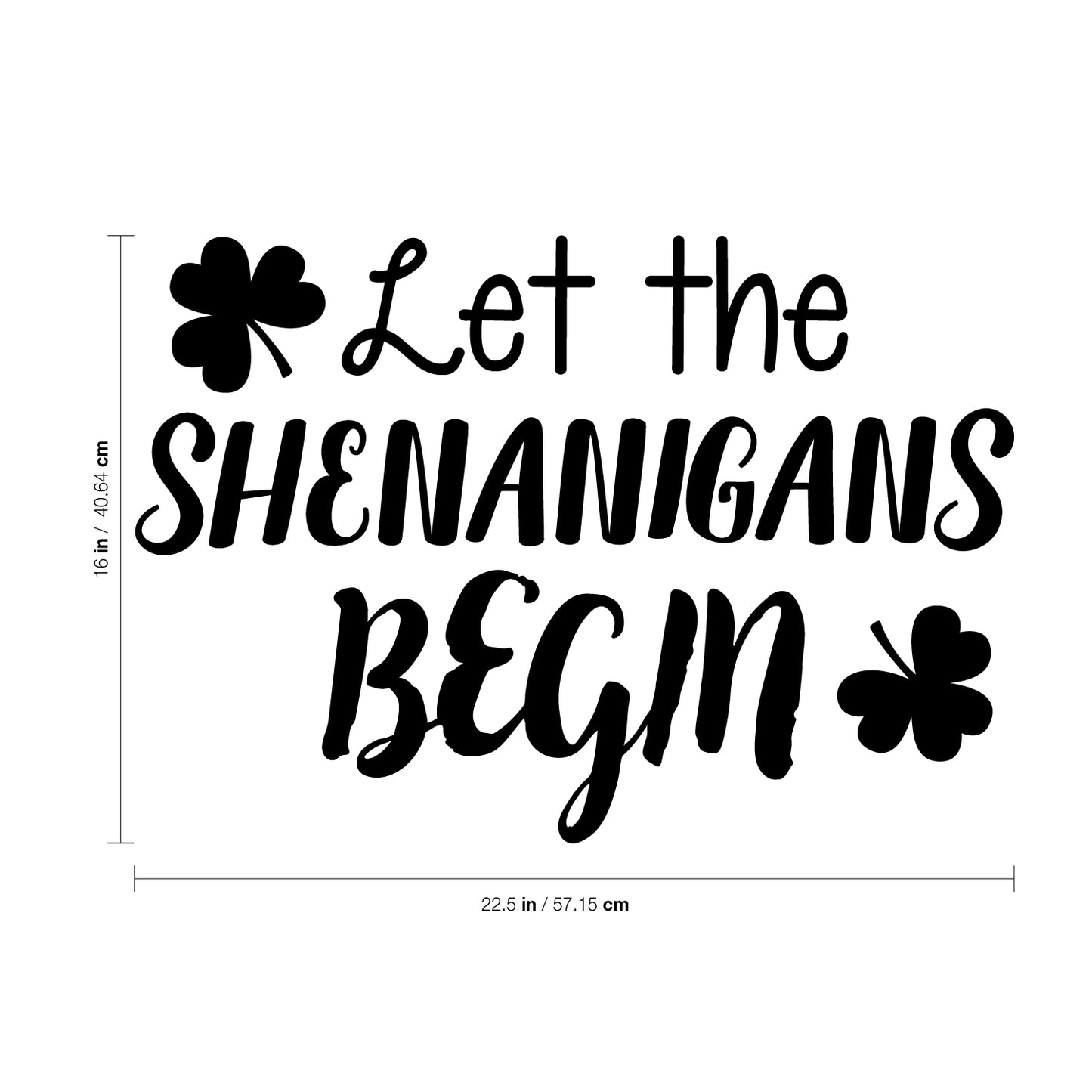 St Patrick’s Day Vinyl Wall Art Decal - Let The Shenanigans Begin - 16" x 22.5" - St Patty’s Holiday Modern Coffee Shop Home Living Room Bedroom Apartment Office Work Decor