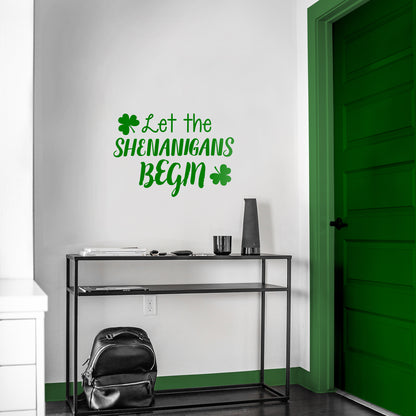 St Patrick’s Day Vinyl Wall Art Decal - Let The Shenanigans Begin - 16" x 22.5" - St Patty’s Holiday Modern Coffee Shop Home Living Room Bedroom Apartment Office Work Decor