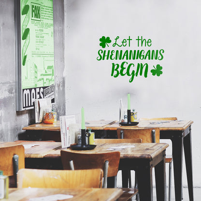 St Patrick’s Day Vinyl Wall Art Decal - Let The Shenanigans Begin - 16" x 22.5" - St Patty’s Holiday Modern Coffee Shop Home Living Room Bedroom Apartment Office Work Decor