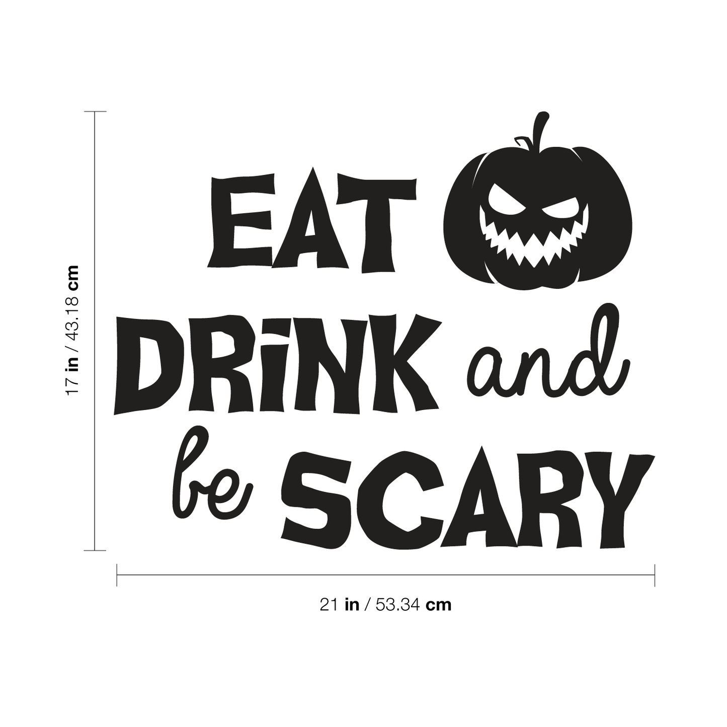 Vinyl Wall Art Decal - Eat Drink and Be Scary - 17" x 21" - Trendy Funny Halloween Pumpkin Shape Quote Sticker for Entryway Dining Room Kitchen Restaurant Coffee Shop Store Window Spooky Decor