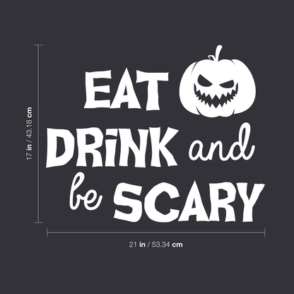 Vinyl Wall Art Decal - Eat Drink and Be Scary - 17" x 21" - Trendy Funny Halloween Pumpkin Shape Quote Sticker for Entryway Dining Room Kitchen Restaurant Coffee Shop Store Window Spooky Decor