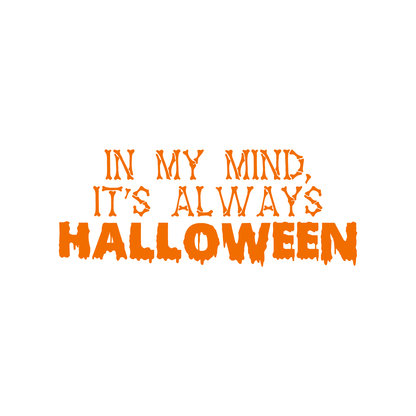 Vinyl Wall Art Decal - in My Mind; It's Always Halloween - 14" x 35" - Modern Funny Cute Quote Sticker for Entryway Living Room Coffee Shop Store Office Window Doors Spooky Decor