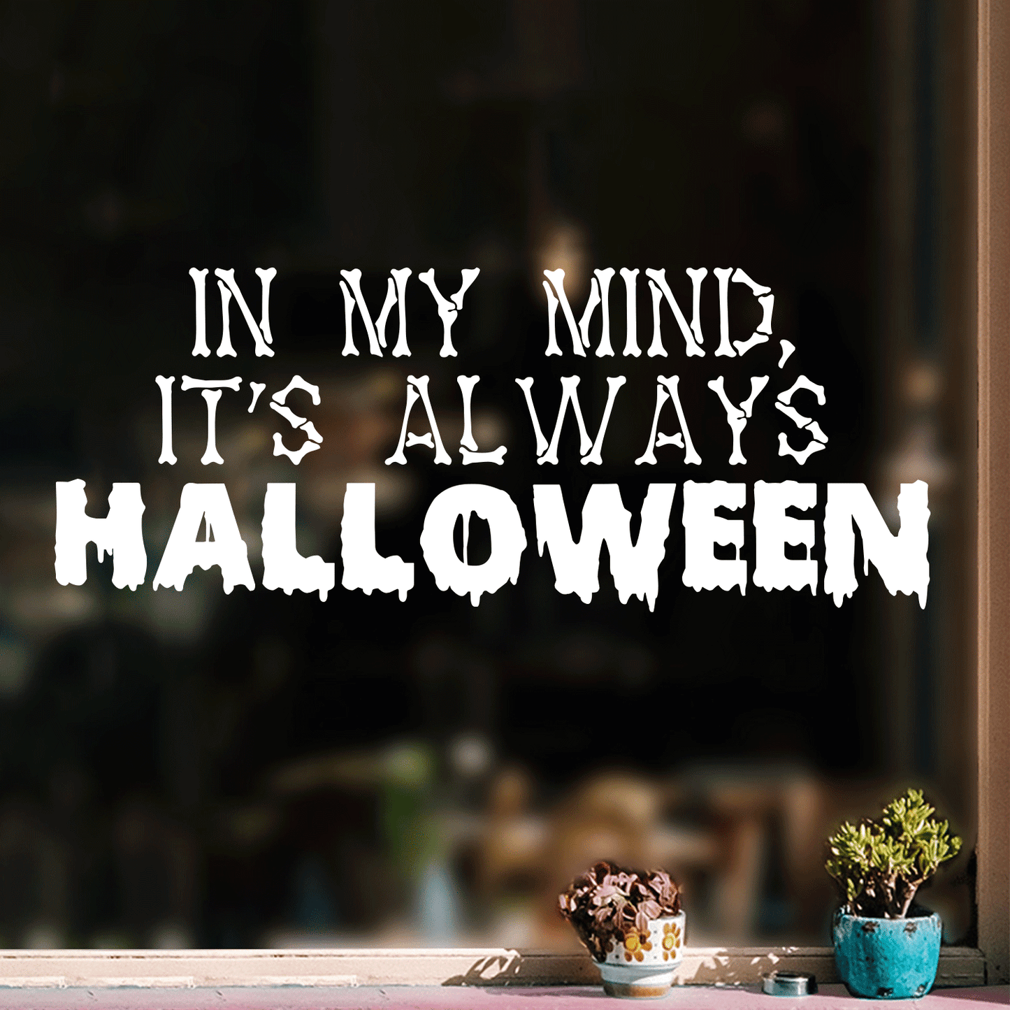 Vinyl Wall Art Decal - in My Mind; It's Always Halloween - 14" x 35" - Modern Funny Cute Quote Sticker for Entryway Living Room Coffee Shop Store Office Window Doors Spooky Decor