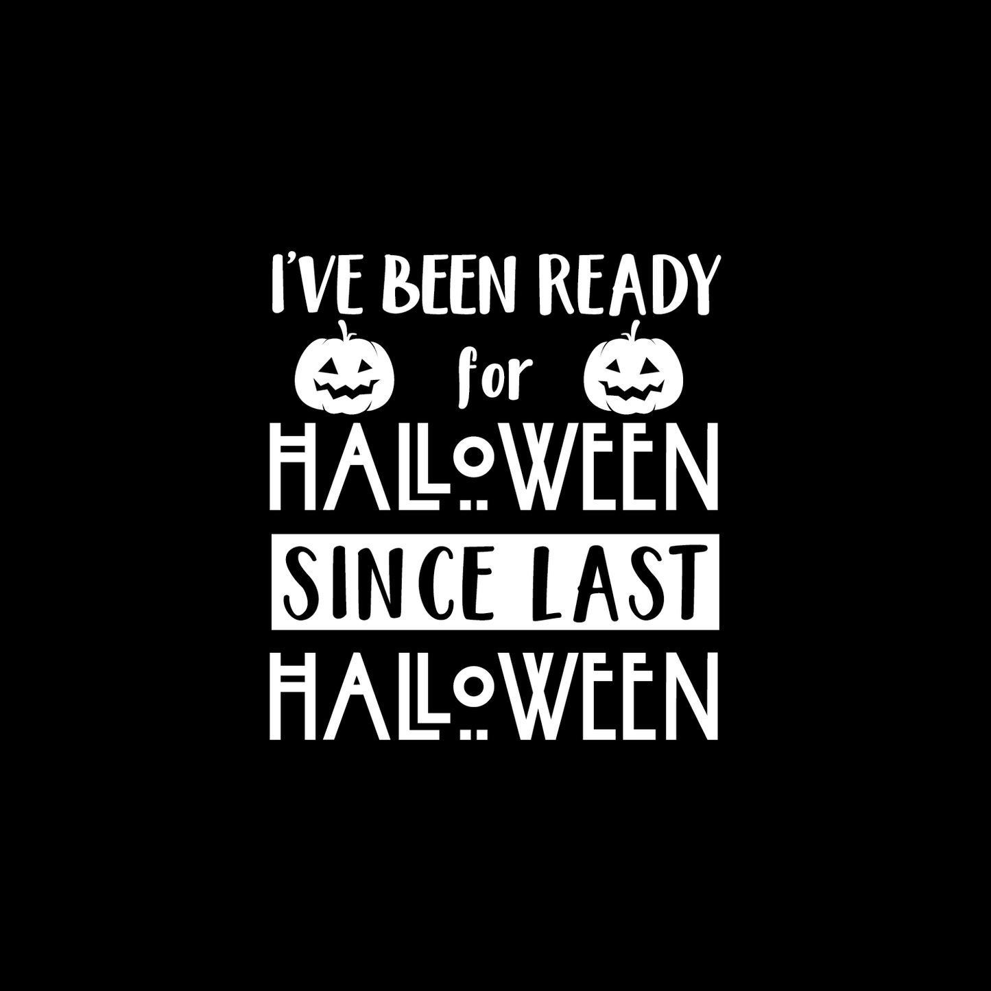 Vinyl Wall Art Decal - I've Been Ready for Halloween Since Last Halloween - 22" x 20" - Trendy Funny Cute Halloween Season Quote Sticker for Living Room Entryway Office School Classroom Spooky Decor