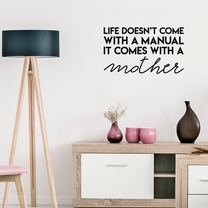 Vinyl Wall Art Decal - Life Doesn't Come with A Manual It Comes with A Mother - 17" x 29" - Modern Funny Cute Mom Love Quote Sticker for Bedroom Kids Room Playroom Nursery Daycare Decor