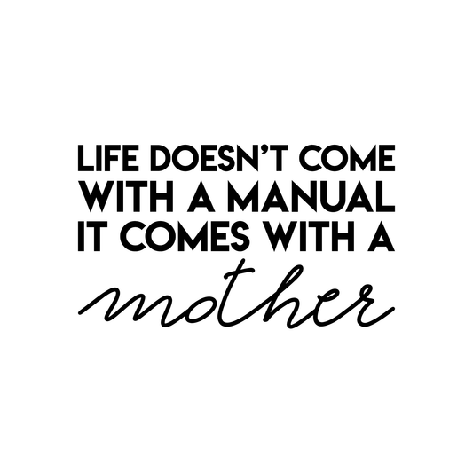 Vinyl Wall Art Decal - Life Doesn't Come with A Manual It Comes with A Mother - 17" x 29" - Modern Funny Cute Mom Love Quote Sticker for Bedroom Kids Room Playroom Nursery Daycare Decor