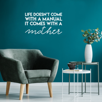 Vinyl Wall Art Decal - Life Doesn't Come with A Manual It Comes with A Mother - 17" x 29" - Modern Funny Cute Mom Love Quote Sticker for Bedroom Kids Room Playroom Nursery Daycare Decor