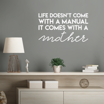 Vinyl Wall Art Decal - Life Doesn't Come with A Manual It Comes with A Mother - 17" x 29" - Modern Funny Cute Mom Love Quote Sticker for Bedroom Kids Room Playroom Nursery Daycare Decor