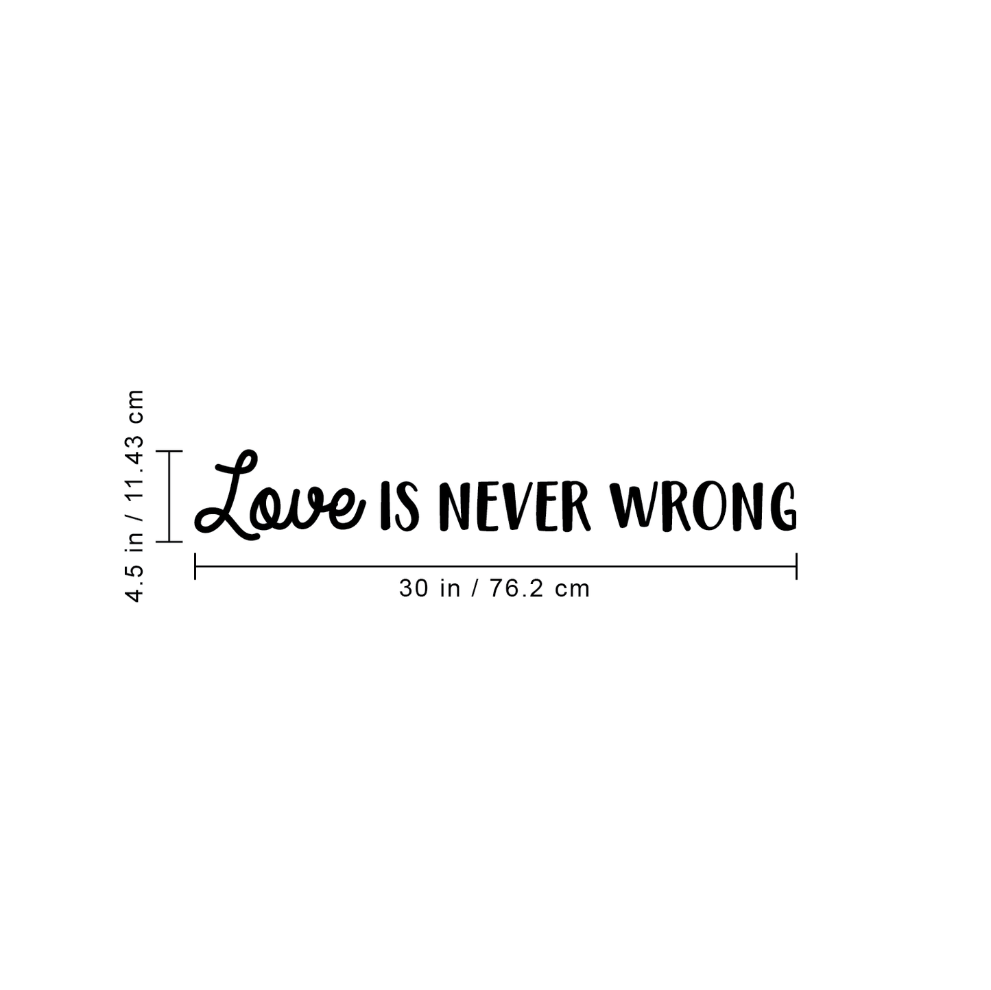 Vinyl Wall Art Decal - Love is Never Wrong - 4.5" x 30" - Motivational Trendy Cute Life Quote Sticker for Bedroom Living Room Closet Coffee Shop Valentine's Day Decor