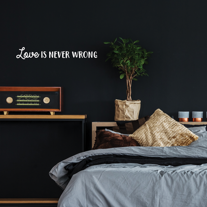 Vinyl Wall Art Decal - Love is Never Wrong - 4.5" x 30" - Motivational Trendy Cute Life Quote Sticker for Bedroom Living Room Closet Coffee Shop Valentine's Day Decor