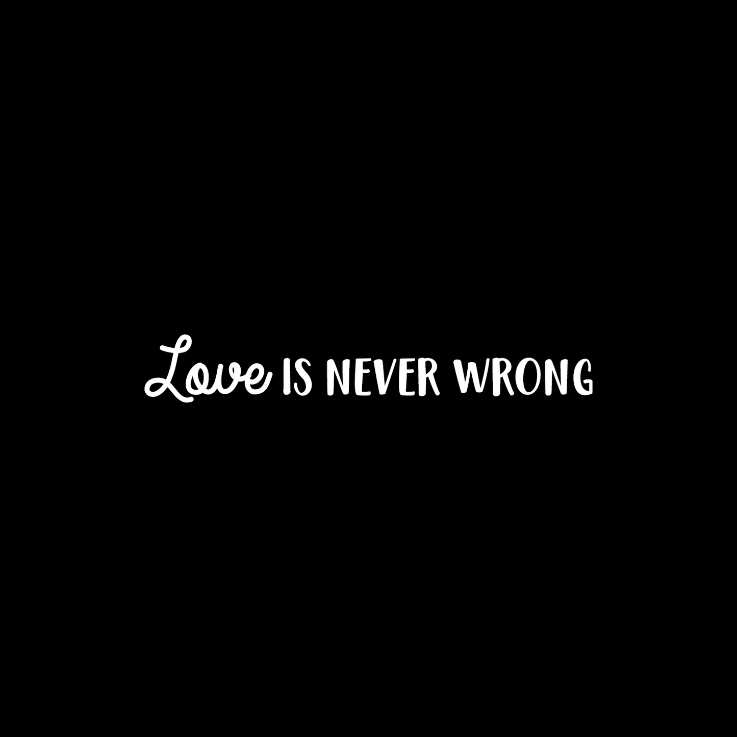 Vinyl Wall Art Decal - Love is Never Wrong - 4.5" x 30" - Motivational Trendy Cute Life Quote Sticker for Bedroom Living Room Closet Coffee Shop Valentine's Day Decor