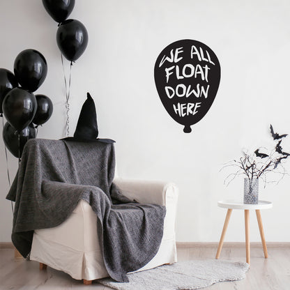 Vinyl Wall Art Decal - We All Float Down Here - from 31" x 22" - Trendy Fun Scary Balloon Shape Design for Halloween Season Sticker for Living Room Entryway Office Coffee Shop Store Spooky Decor