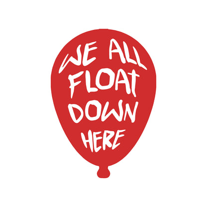 Vinyl Wall Art Decal - We All Float Down Here - from 31" x 22" - Trendy Fun Scary Balloon Shape Design for Halloween Season Sticker for Living Room Entryway Office Coffee Shop Store Spooky Decor