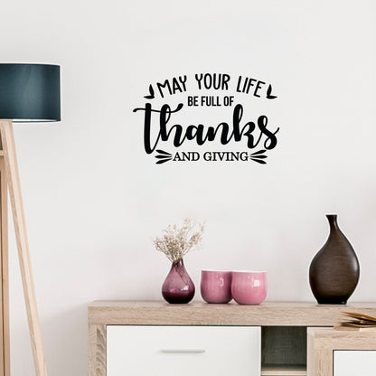 Vinyl Wall Art Decal - May Your Life Be Full of Thanks and Giving - 17" x 27" - Modern Thankful Cute Thanksgiving Season Quote Sticker for Office Storefront Coffee Shop School Entryway Door Decor