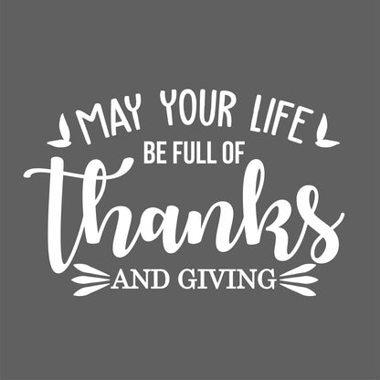 Vinyl Wall Art Decal - May Your Life Be Full of Thanks and Giving - 17" x 27" - Modern Thankful Cute Thanksgiving Season Quote Sticker for Office Storefront Coffee Shop School Entryway Door Decor