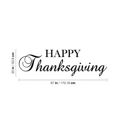 Vinyl Wall Art Decal - Happy Thanksgiving - 20" x 67" - Cute Grateful Inspirational Inspirational Thanksgiving Season Quote Sticker for Office Storefront Business Coffee Shop School Entryway Decor