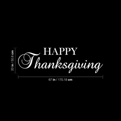 Vinyl Wall Art Decal - Happy Thanksgiving - 20" x 67" - Cute Grateful Inspirational Inspirational Thanksgiving Season Quote Sticker for Office Storefront Business Coffee Shop School Entryway Decor