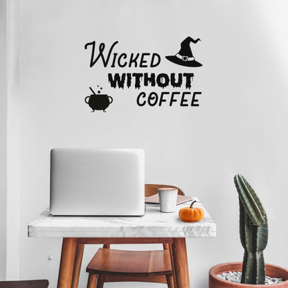 Vinyl Wall Art Decal - Wicked Without Coffee - 17" x 26" - Trendy Fun Caffeine Lovers Halloween Design Sticker for Home Kitchen Coffee Shop Restaurant Storefront Office Decor