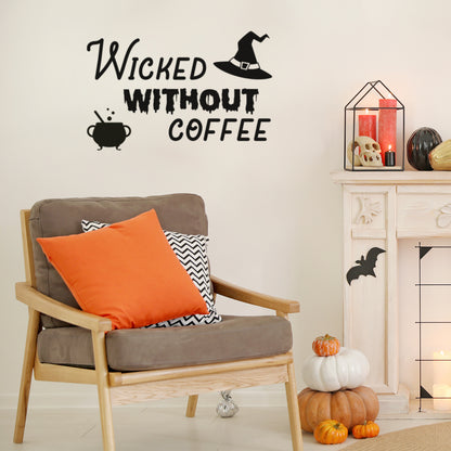 Vinyl Wall Art Decal - Wicked Without Coffee - 17" x 26" - Trendy Fun Caffeine Lovers Halloween Design Sticker for Home Kitchen Coffee Shop Restaurant Storefront Office Decor