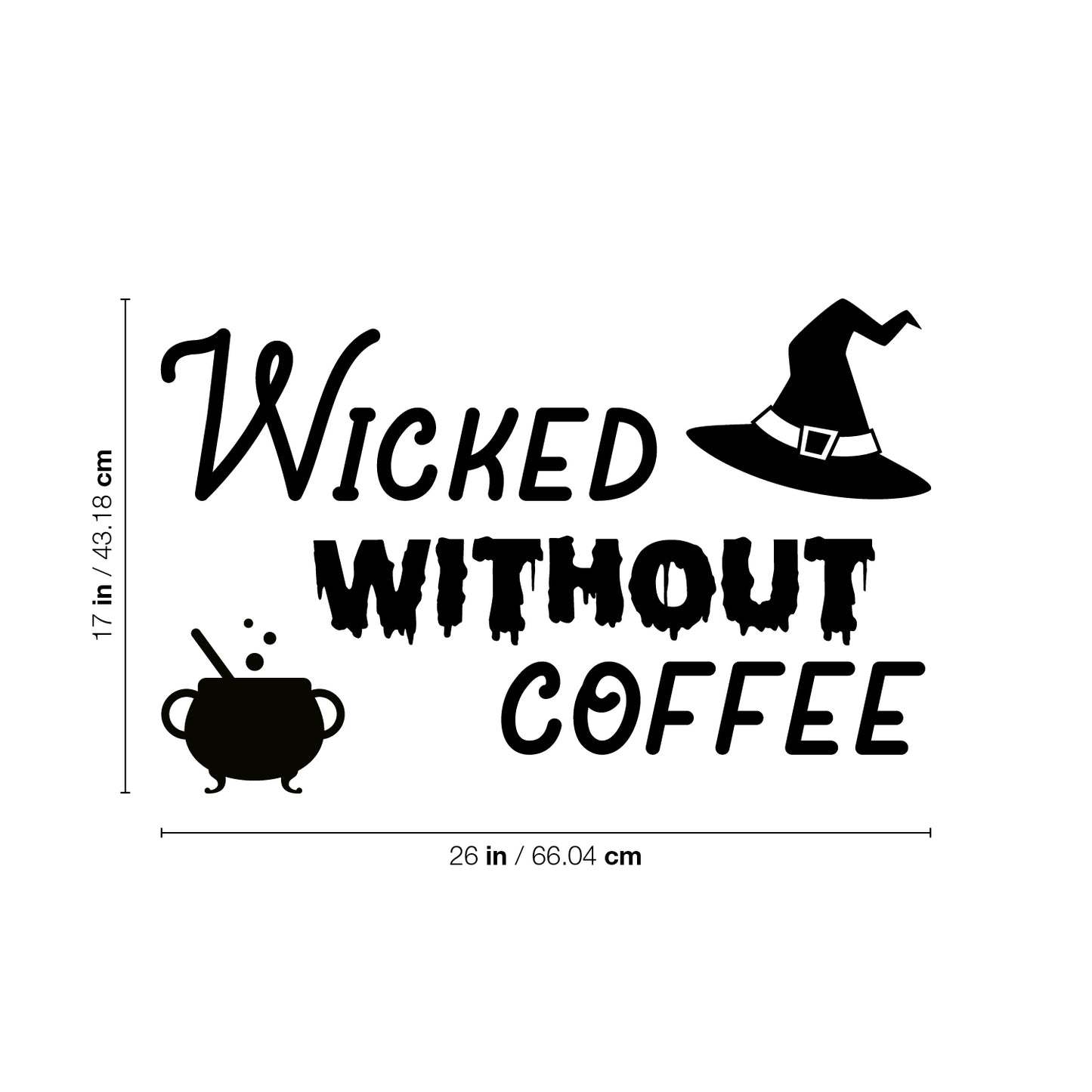 Vinyl Wall Art Decal - Wicked Without Coffee - 17" x 26" - Trendy Fun Caffeine Lovers Halloween Design Sticker for Home Kitchen Coffee Shop Restaurant Storefront Office Decor