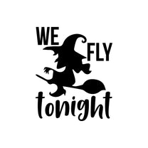 Vinyl Wall Art Decal - We Fly Tonight - 16" x 13" - Trendy Fun Halloween Humorous Witch & Broom Design Sticker for Living Room Windows Doors Entry Storefront Coffee Shop Spooky Decor