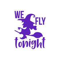 Vinyl Wall Art Decal - We Fly Tonight - 16" x 13" - Trendy Fun Halloween Humorous Witch & Broom Design Sticker for Living Room Windows Doors Entry Storefront Coffee Shop Spooky Decor